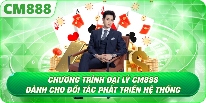 Đại Lý CM888 - Chính sách hoa hồng và nguồn thu nhập linh hoạt